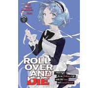 ROLL OVER AND DIE: I Will Fight for an Ordinary Life with My Love and Cursed Sword! (Manga) Vol. 4: I Will Fight for an Ordinary Life With My Love and Cursed Sword! 4