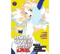 ROLL OVER AND DIE: I Will Fight for an Ordinary Life with My Love and Cursed Sword! (Manga) Vol. 6