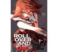 ROLL OVER AND DIE: I Will Fight for an Ordinary Life with My Love and Cursed Sword! (Manga) Vol. 7
