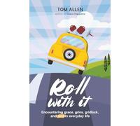 Roll With It: Encountering grace, grins, gridlock, and God in everyday life