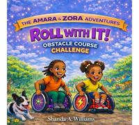Roll With It!: Obstacle Course Challenge (The Amara & Zora Adventures)