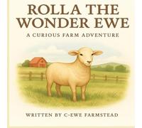 Rolla the Wonder Ewe: A Curious Farm Adventure