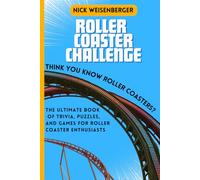 Roller Coaster Challenge: The Ultimate Book of Trivia, Puzzles, and Games for Roller Coaster Enthusiasts (Amazing Roller Coasters)