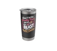 Roller Coaster Don't Let The Pretty Face Fool You I'm A Stainless Steel Insulated Tumbler