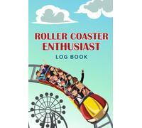 Roller Coaster Enthusiast Log Book: Record Review and Rate All of your Roller Coaster Ride Experiences with this Roller Coaster Log Book, Roller ... Gifts for Amusement Park Lovers Enthusiasts
