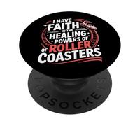 Roller Coaster I Have Faith In The Healing Powers Of Roller PopSockets Adhesive PopGrip