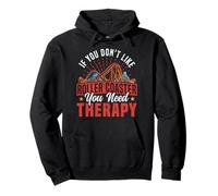 Roller Coaster If You Don't Like Roller Coaster You Need Pullover Hoodie