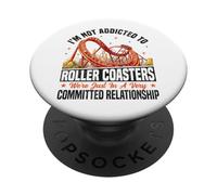 Roller Coaster I'm Not Addicted To Roller Coasters We're PopSockets Adhesive PopGrip