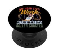 Roller Coaster My Head Says Work But My Heart Says Roller PopSockets Adhesive PopGrip