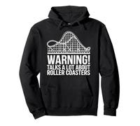 Roller Coaster Warning! Talks A Lot About Roller Coasters Pullover Hoodie