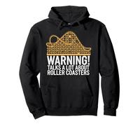 Roller Coaster Warning! Talks A Lot About Roller Coasters Pullover Hoodie