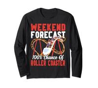 Roller Coaster Weekend Forecast 100% Chance of Roller Long Sleeve T-Shirt