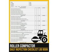 Roller Compactor Daily Inspection Checklist: Compactor Safety Inspection Checklist Book, Road Roller Inspection Checklist, Soil Compactor Inspection Checklist, 100 Pages, Size 8.5 x 11 in