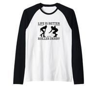 Roller Derby Girl Life is Better with Roller Derby Raglan Baseball Tee