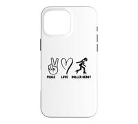 Roller Derby Girl Peace Love Roller Derby Case for iPhone 16 Pro Max