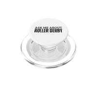 Roller Derby Player Ask Me About Roller Derby PopSockets PopGrip for MagSafe