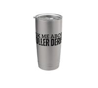 Roller Derby Player Ask Me About Roller Derby Stainless Steel Insulated Tumbler