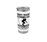 Roller Derby Player Sorry I Wasn't Listening Roller Derby Stainless Steel Insulated Tumbler
