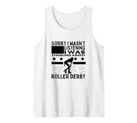 Roller Derby Player Sorry I Wasn't Listening Roller Derby Tank Top