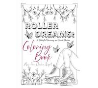 Roller Dreams: A Colorful Journey on Quad Skates: Coloring Book by @mypatinsjourney