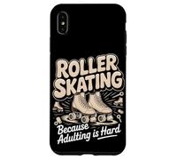 Roller Skating Because Adulting Is Hard Case for iPhone XS Max