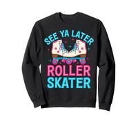 Roller Skating - See Ya Later Roller Skater Sweatshirt