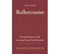 Rollercoaster: The Single Woman's Guide to Loving Yourself in the Meantime