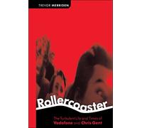 Rollercoaster: The Turbulent Life and Times of Vodafone and Chris Gent