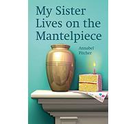 Rollercoasters: My Sister Lives on the Mantelpiece