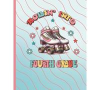 Rollin’ Into Fourth Grade: Cute Notebook for Girls: Fun and stylish back-to-school journal with roller skate cover and playful pattern - wide ruled, 110 pages for notes, ideas, and daily writing
