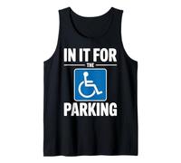 Rolling Chair Humor in It for The Parking Wheelchair Tank Top