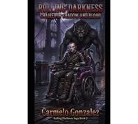 ROLLING DARKNESS: CHAIRED IN SHADOW AND BLOOD