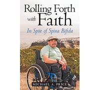 Rolling Forth with Faith – In Spite of Spina Bifida