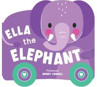 Rolling Pals: Ella the Elephant : An Interactive Board Book for Toddlers with Wheels (Rolling Pals Book 2)