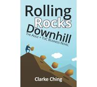 Rolling Rocks Downhill: How to Ship YOUR Software Projects On Time, Every Time (Theory of Constraints Simplified)