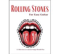 Rolling Stones For Easy Guitar: A Collection 25 Famous Songs Should Play