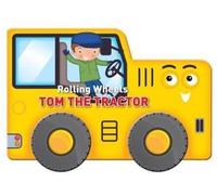 Rolling Wheels Tom the Tractor