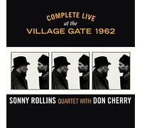 Sonny Rollins Quartet - SONNY ROLLINS QUARTET - Complete Live At The Village Gate 1962 W/Don Cherry (Limited Edition)