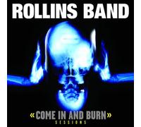 Rollins, Henry - Come In And Burn Sessions