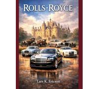 ROLLS-ROYCE: Masterpieces of Power and Grace (Global Cars)