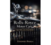 Rolls-Royce Motor Cars: Craft, Status, and a Brand Rebuilt