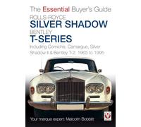 Rolls-Royce Silver Shadow & Bentley T-Series: The Essential Buyer’s Guide