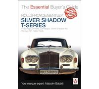 Rolls-Royce Silver Shadow & Bentley T-Series: The Essential Buyer’s Guide