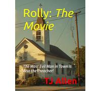 Rolly: The Movie: The Most Evil Man in Town is Also the Preacher!
