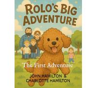 Rolo's Big Adventure: The First Adventure: 1 (Rolo's Big Adventures)