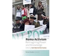 Roma Activism: Reimagining Power and Knowledge: 1 (Romani Studies)