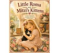 Roma and Mitzi's Kittens: A Little Roma Series Book