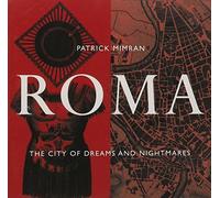 Roma: City of Dreams & Nightmares by Patrick Mimran