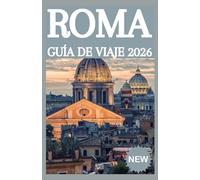 ROMA GUÍA DE VIAJE 2026