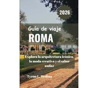 ROMA Guía de viaje 2026: Explora la arquitectura icónica, la moda creativa y el sabor audaz